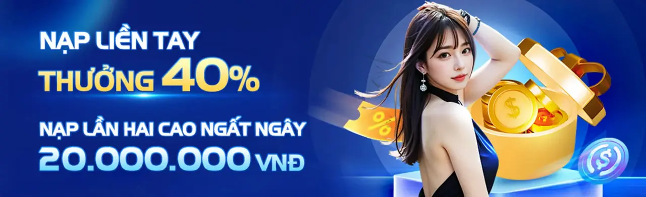 Nạp liền tay thưởng 40%